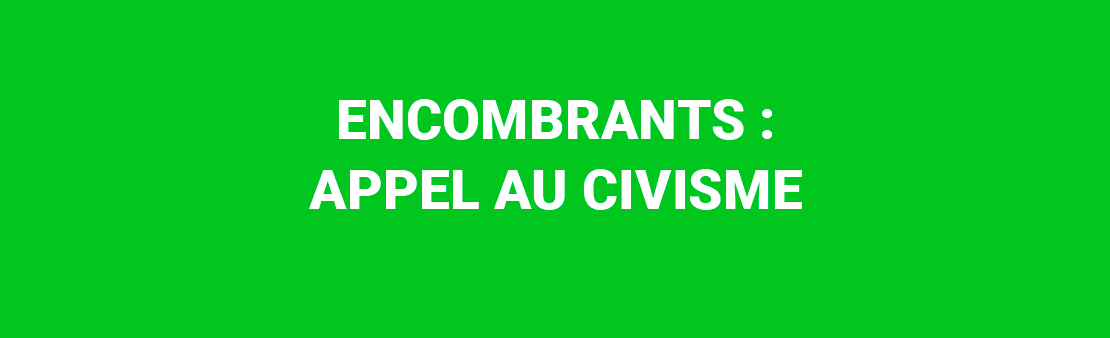 Encombrants : appel au civisme