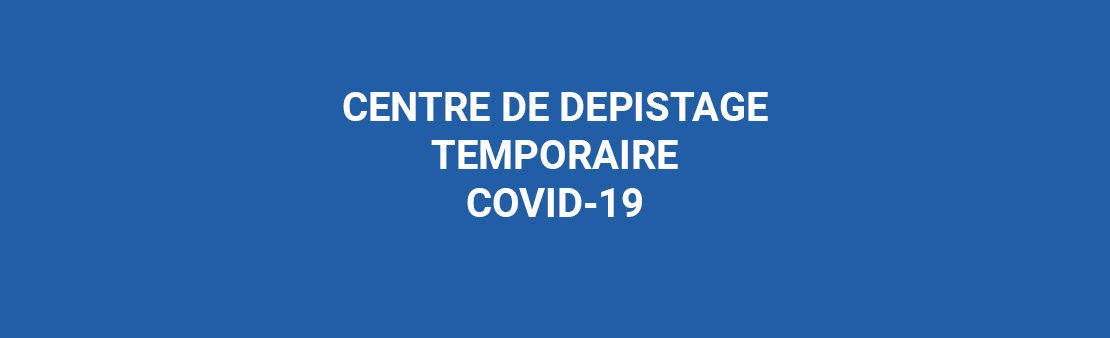 Centre de dépistage temporaire COVID-19