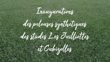 Inaugurations des pelouses synthétiques des stades Les Juilliottes et Cubizolles