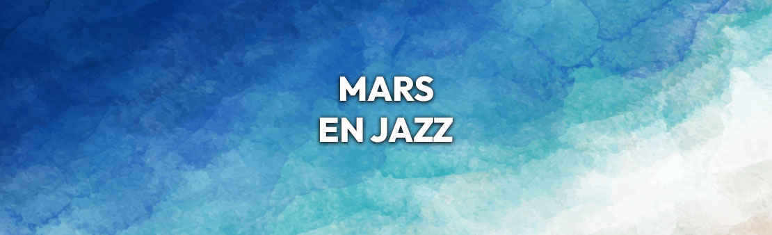 Mars en Jazz 2025 : rendez-vous du 11 février au 29 mars !