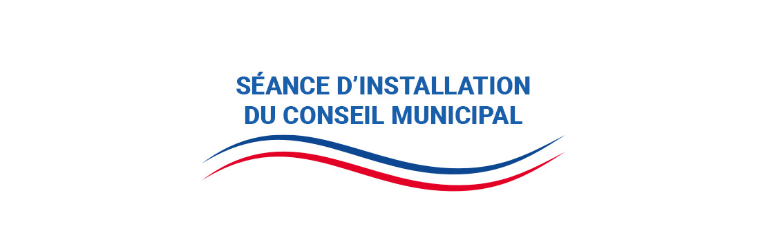 Séance d’installation du Conseil Municipal
