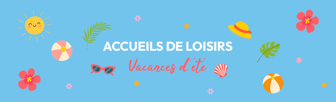 Vacances d’été 2026 : lieux de regroupement des accueils de loisirs